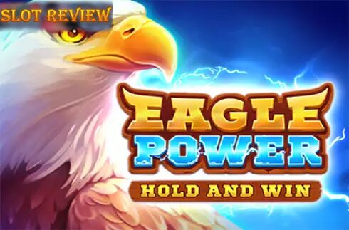 Eagle Power Hold and Win Slot Review